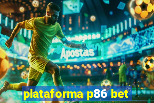 plataforma p86 bet